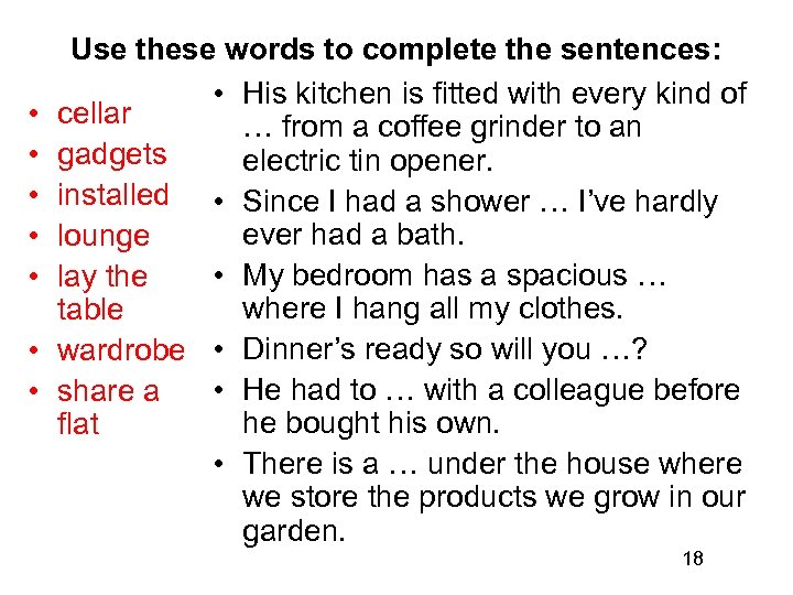  • • Use these words to complete the sentences: • His kitchen is