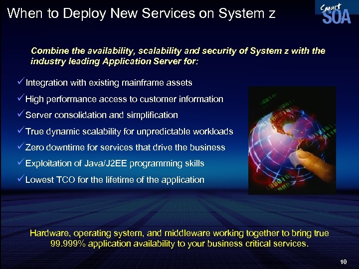 When to Deploy New Services on System z Combine the availability, scalability and security