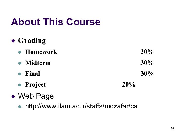 About This Course l Grading l 20% l Midterm 30% l Final 30% l