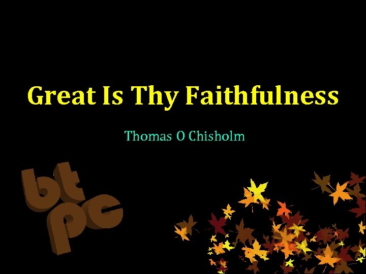 Great Is Thy Faithfulness Thomas O Chisholm 