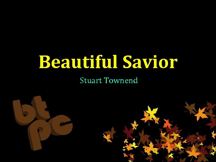 Beautiful Savior Stuart Townend 