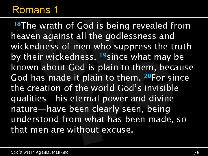 Romans 1 18 The wrath of God is being revealed from heaven against all