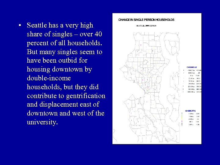  • Seattle has a very high share of singles – over 40 percent