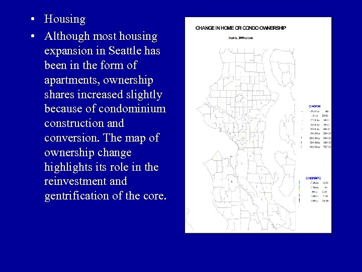  • Housing • Although most housing expansion in Seattle has been in the