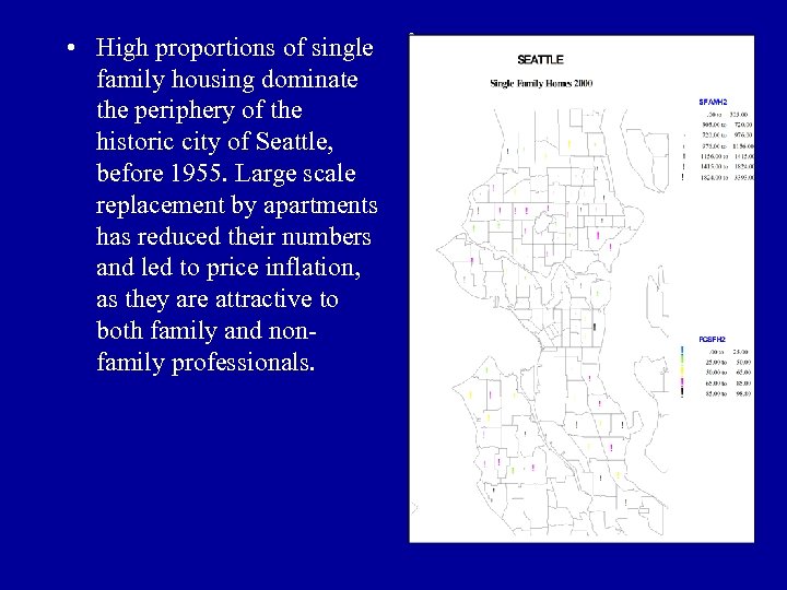  • High proportions of single family housing dominate the periphery of the historic