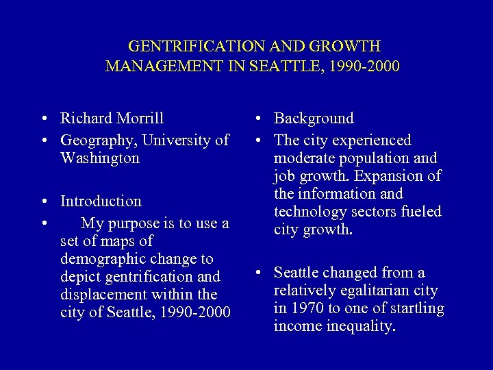 GENTRIFICATION AND GROWTH MANAGEMENT IN SEATTLE, 1990 -2000 • Richard Morrill • Geography, University