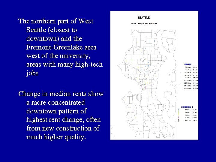 The northern part of West Seattle (closest to downtown) and the Fremont-Greenlake area west