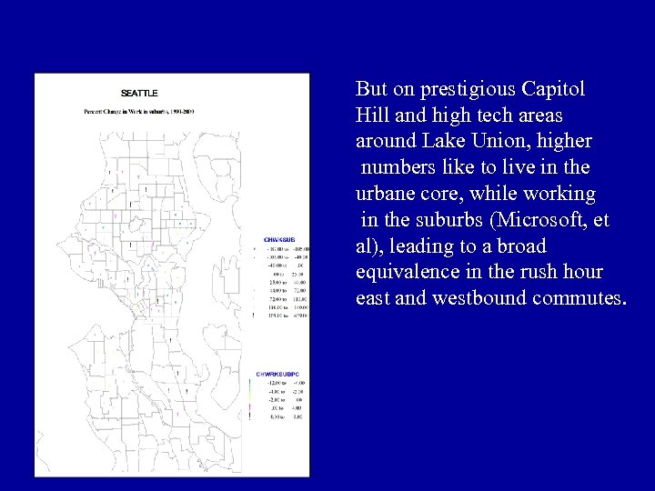 But on prestigious Capitol Hill and high tech areas around Lake Union, higher numbers