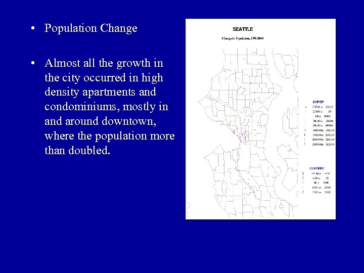  • Population Change • Almost all the growth in the city occurred in