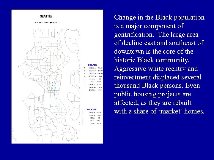 Change in the Black population is a major component of gentrification. The large area