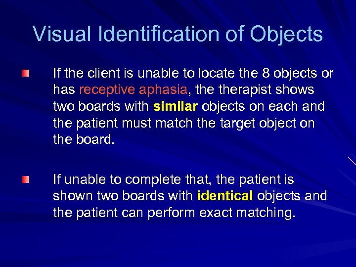 Visual Identification of Objects If the client is unable to locate the 8 objects