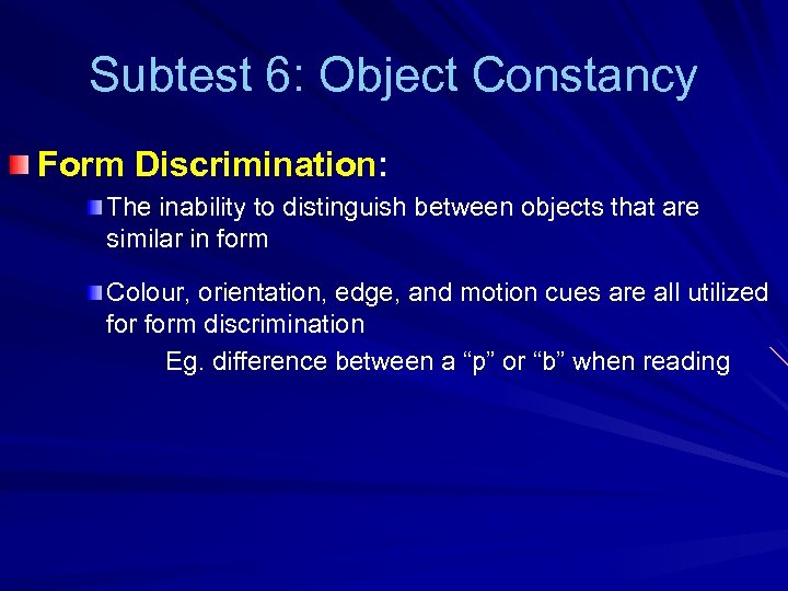 Subtest 6: Object Constancy Form Discrimination: The inability to distinguish between objects that are