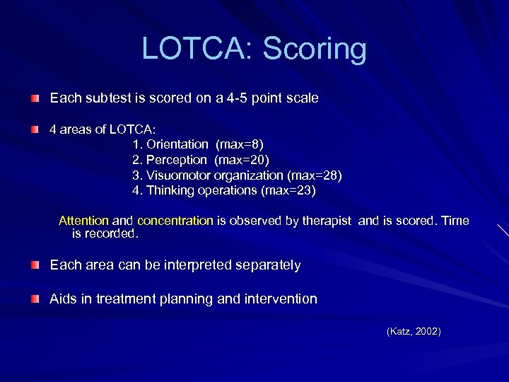 LOTCA: Scoring Each subtest is scored on a 4 -5 point scale 4 areas
