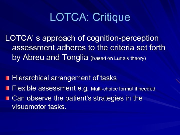 LOTCA: Critique LOTCA’ s approach of cognition-perception assessment adheres to the criteria set forth