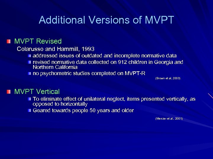 Additional Versions of MVPT Revised Colarusso and Hammill, 1993 addressed issues of outdated and
