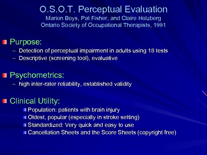 O. S. O. T. Perceptual Evaluation Marion Boys, Pat Fisher, and Claire Holzberg Ontario