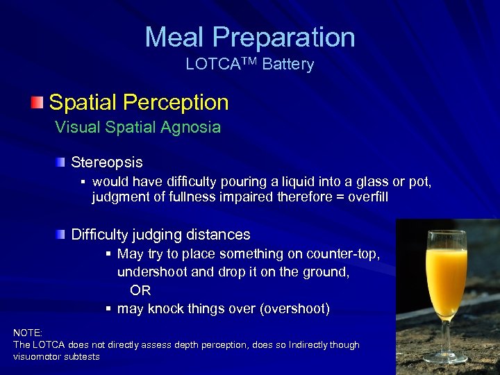 Meal Preparation LOTCATM Battery Spatial Perception Visual Spatial Agnosia Stereopsis § would have difficulty
