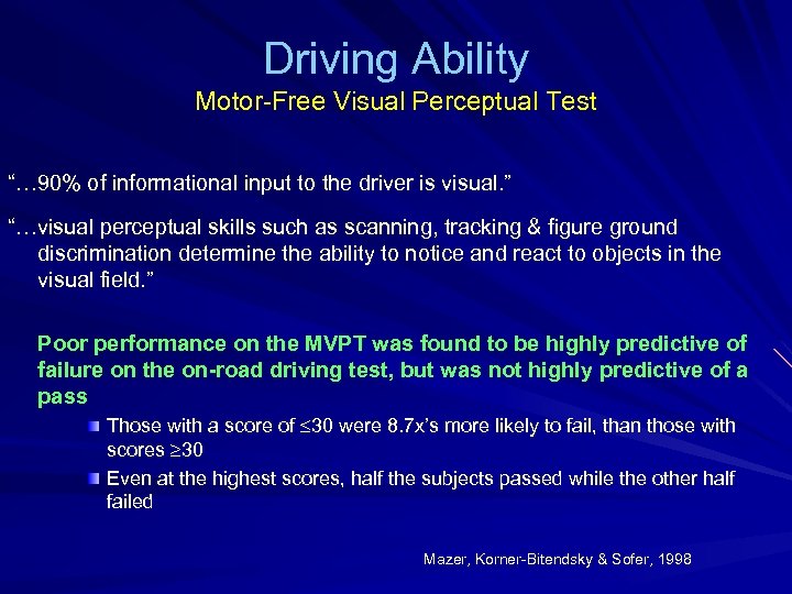 Driving Ability Motor-Free Visual Perceptual Test “… 90% of informational input to the driver