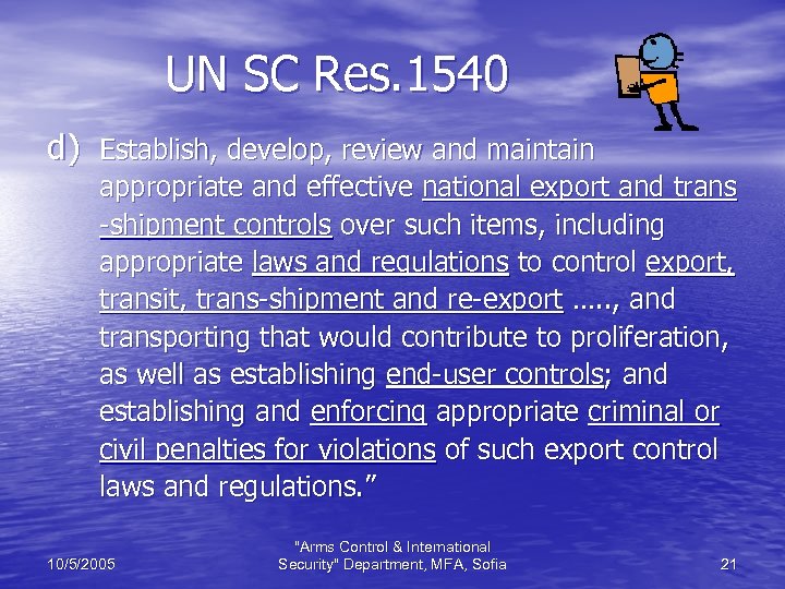 UN SC Res. 1540 d) Establish, develop, review and maintain appropriate and effective national