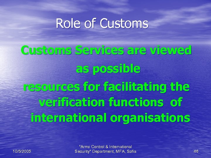 Role of Customs Services are viewed as possible resources for facilitating the verification functions