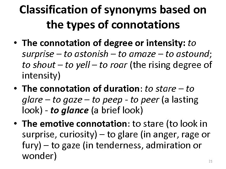 Classification of synonyms based on the types of connotations • The connotation of degree
