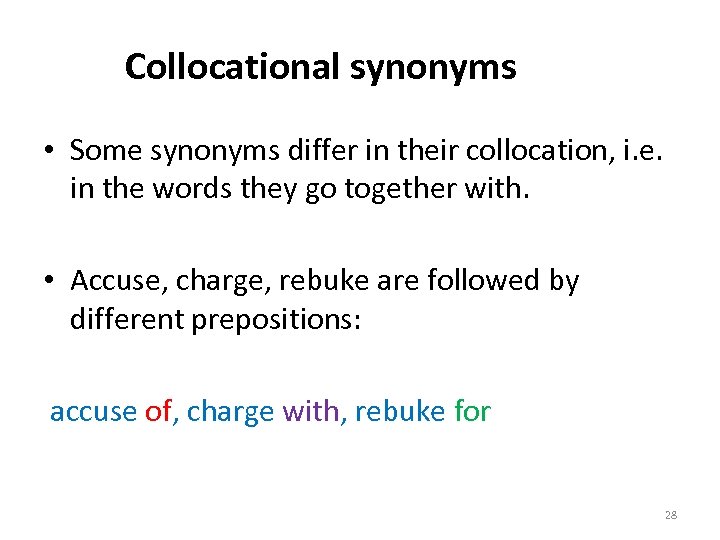 Collocational synonyms • Some synonyms differ in their collocation, i. e. in the words