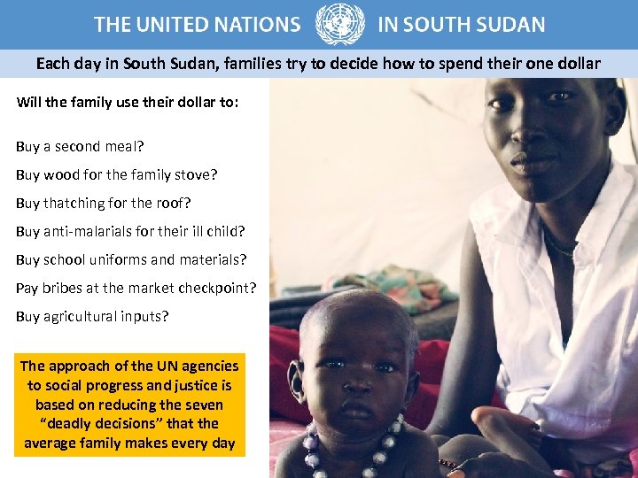 Each day in South Sudan, families try to decide how to spend their one