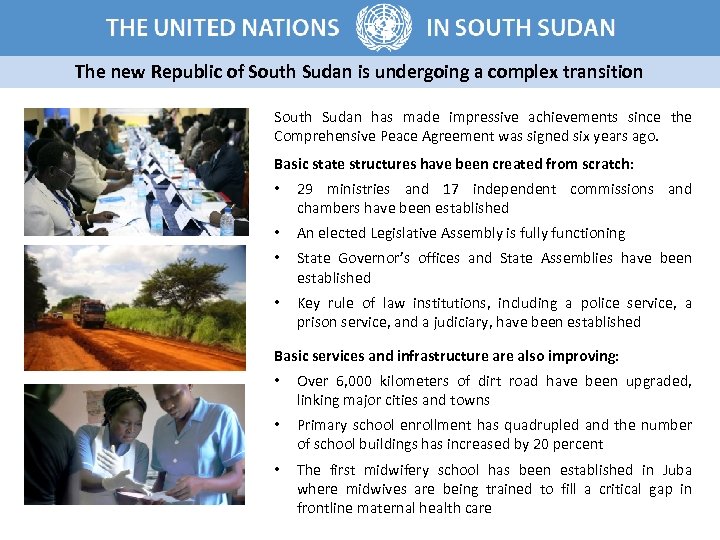 The new Republic of South Sudan is undergoing a complex transition South Sudan has