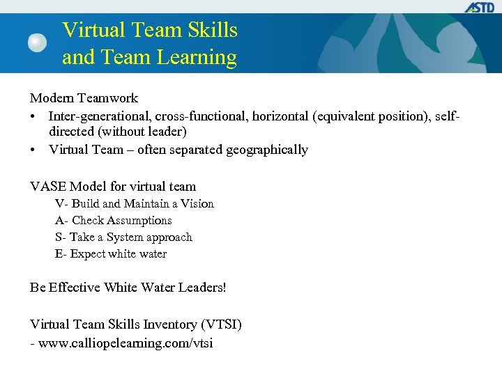 Virtual Team Skills and Team Learning Modern Teamwork • Inter-generational, cross-functional, horizontal (equivalent position),