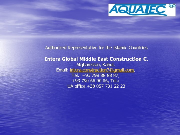 Authorized Representative for the Islamic Countries Intera Global Middle East Construction C. Afghanistan, Kabul,