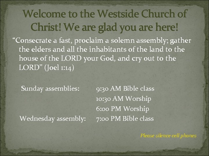 Welcome to the Westside Church of Christ! We are glad you are here! “Consecrate