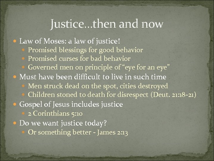 Justice…then and now Law of Moses: a law of justice! Promised blessings for good