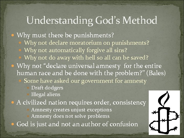Understanding God’s Method Why must there be punishments? Why not declare moratorium on punishments?