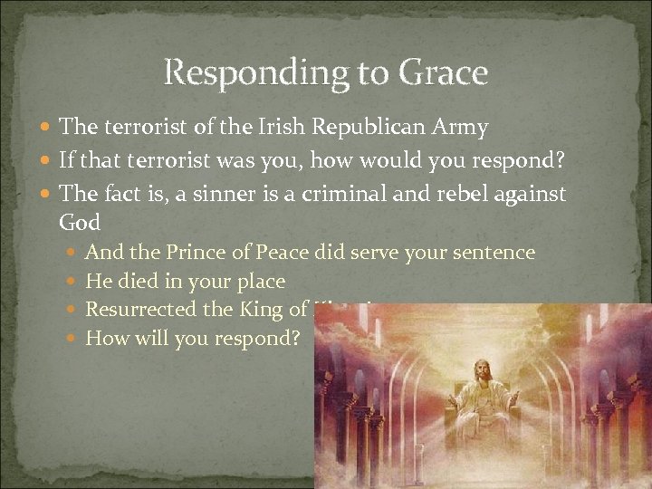 Responding to Grace The terrorist of the Irish Republican Army If that terrorist was