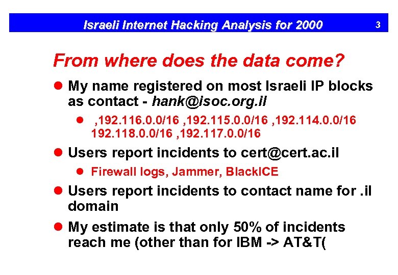 Israeli Internet Hacking Analysis for 2000 From where does the data come? l My