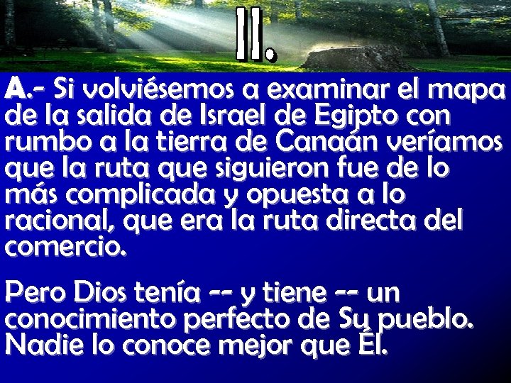 A. - Si volviésemos a examinar el mapa de la salida de Israel de