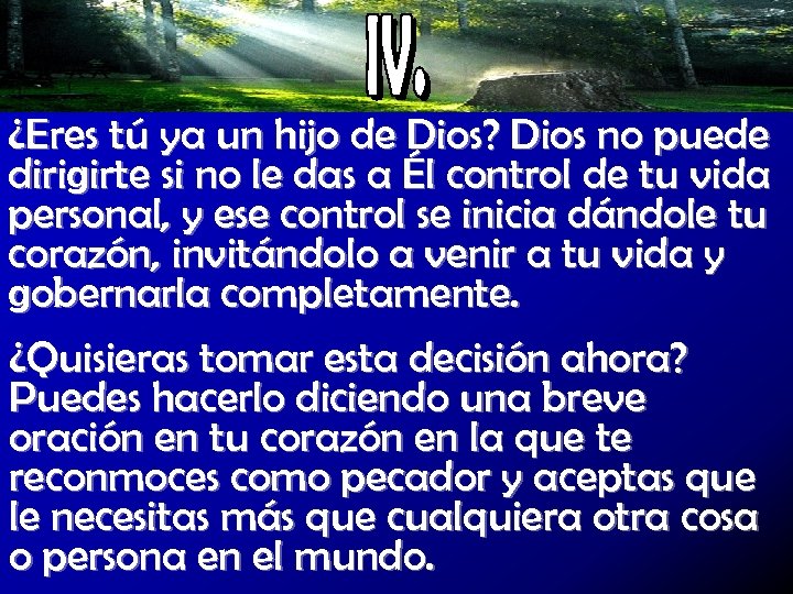 ¿Eres tú ya un hijo de Dios? Dios no puede dirigirte si no le