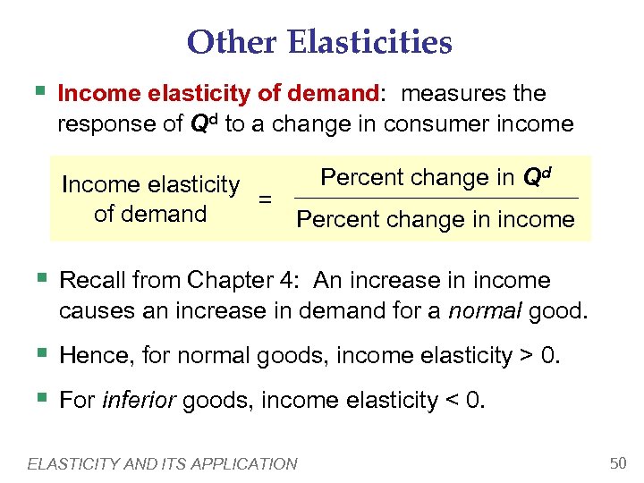 Other Elasticities § Income elasticity of demand: measures the response of Qd to a