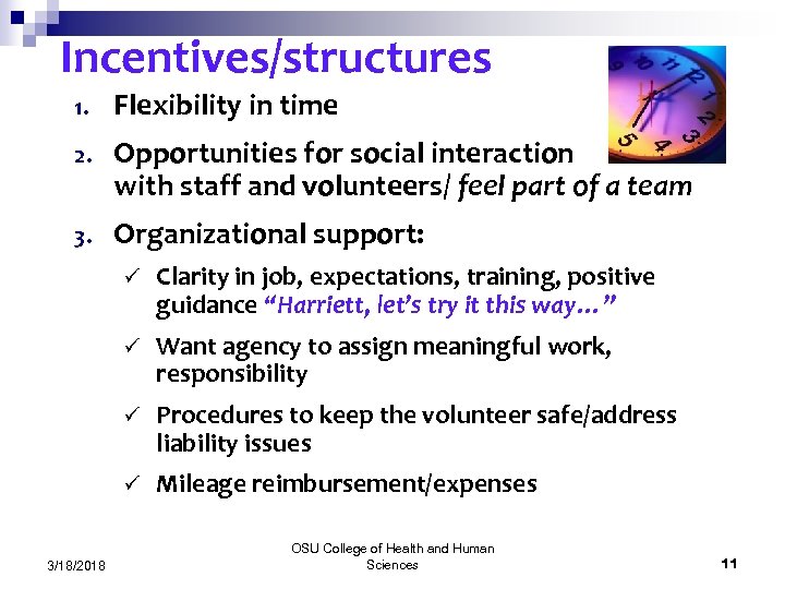 Incentives/structures 1. Flexibility in time 2. Opportunities for social interaction with staff and volunteers/