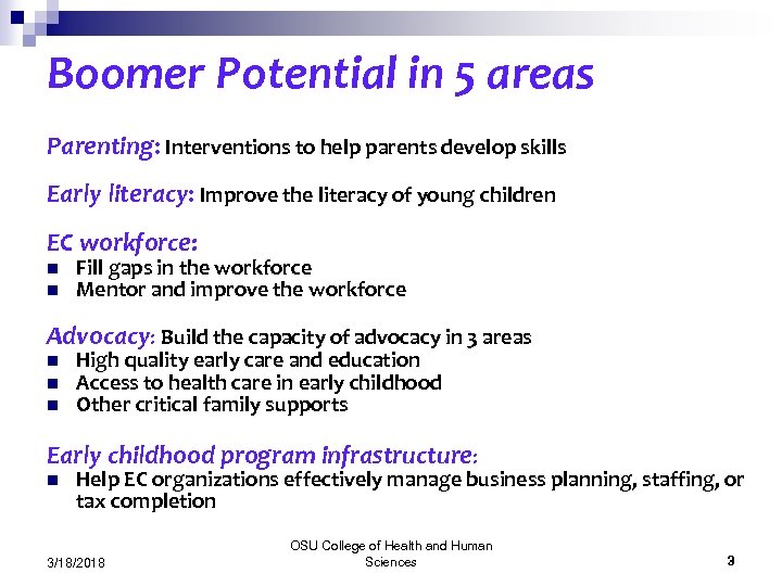 Boomer Potential in 5 areas Parenting: Interventions to help parents develop skills Early literacy: