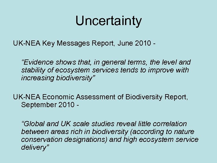 Uncertainty UK-NEA Key Messages Report, June 2010 - “Evidence shows that, in general terms,