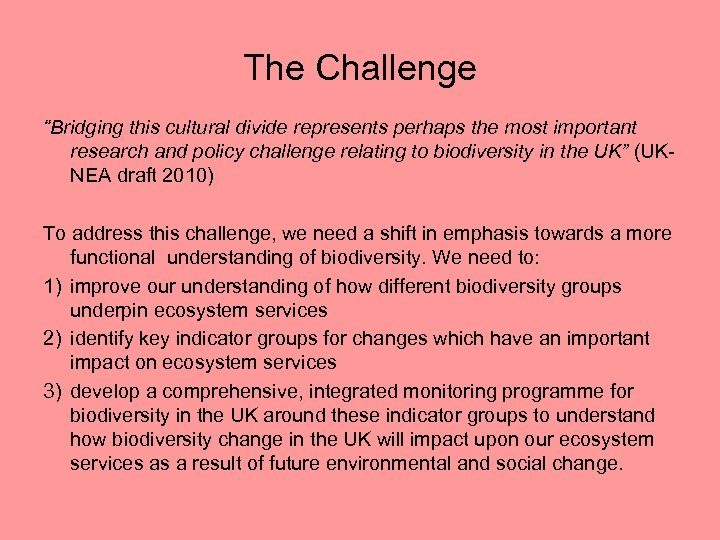 The Challenge “Bridging this cultural divide represents perhaps the most important research and policy