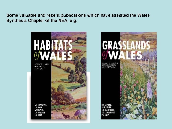 Some valuable and recent publications which have assisted the Wales Synthesis Chapter of the