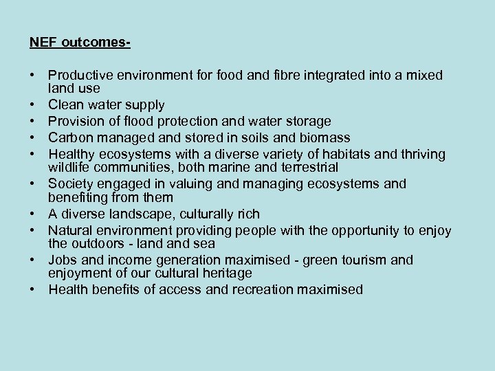 NEF outcomes- • Productive environment for food and fibre integrated into a mixed land