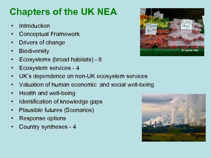 Chapters of the UK NEA • • • • Introduction Conceptual Framework Drivers of