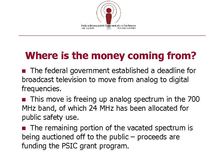 Where is the money coming from? The federal government established a deadline for broadcast