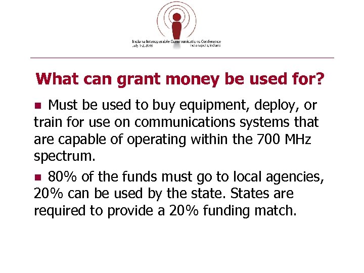 What can grant money be used for? Must be used to buy equipment, deploy,