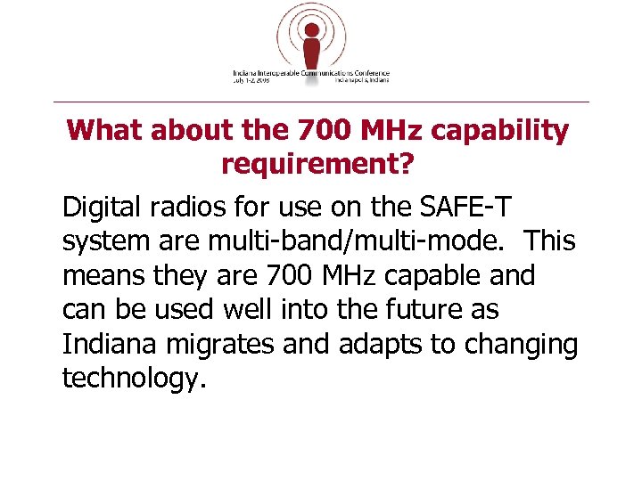 What about the 700 MHz capability requirement? Digital radios for use on the SAFE-T