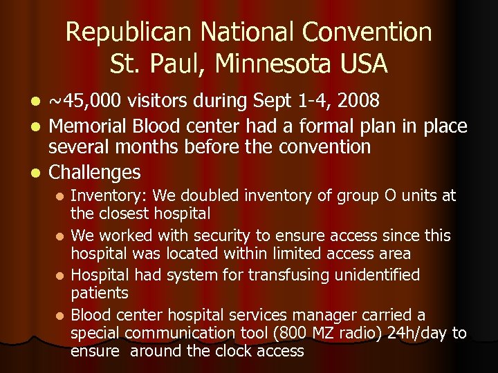 Republican National Convention St. Paul, Minnesota USA ~45, 000 visitors during Sept 1 -4,