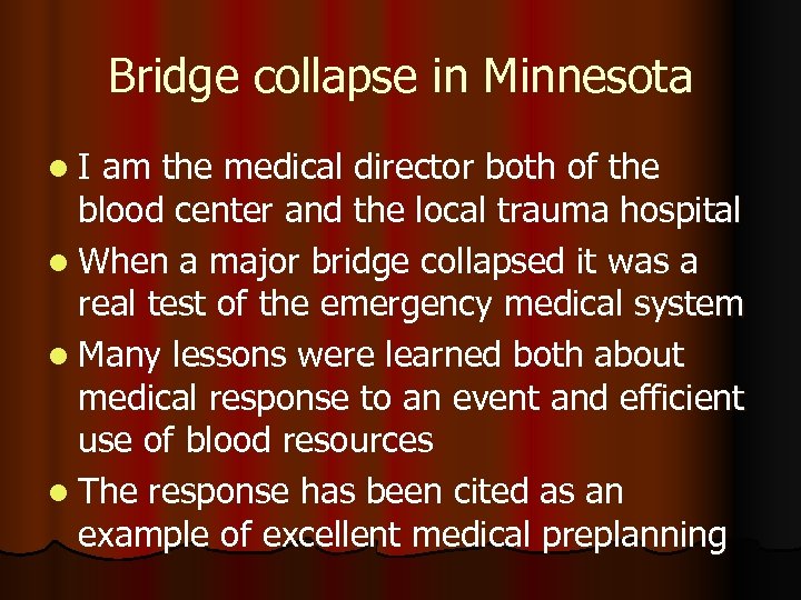 Bridge collapse in Minnesota l. I am the medical director both of the blood